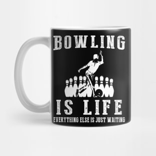 Bowling is Life: Where Waiting Strikes and Strikes Again! Mug